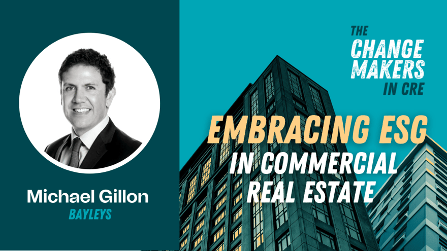 Michael Gillon Bayleys Real Estate ChangeMakers in Commercial Real Estate Podcast